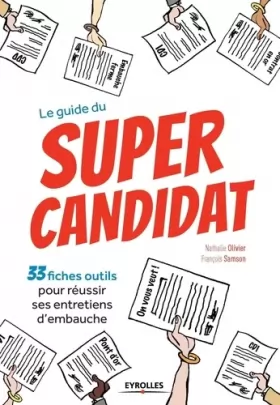 Couverture du produit · Le guide du super candidat: 33 fiches outils pour réussir ses entretiens d'embauche.