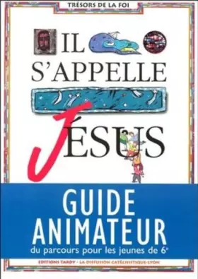 Couverture du produit · Il s'appelle Jésus : Guide animateur 6e