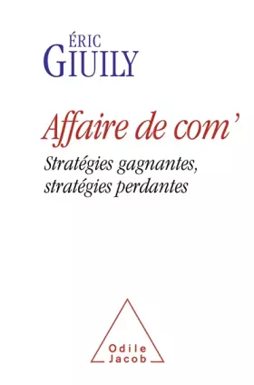 Couverture du produit · Affaire de com': Stratégies gagnantes, stratégies perdantes