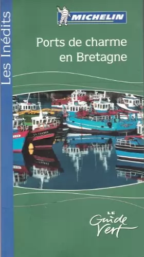 Couverture du produit · Le guide vert Michelin : Ports de charme en Bretagne