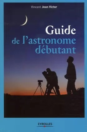 Couverture du produit · Guide de l'astronomie débutant