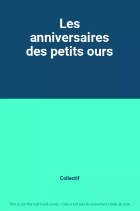 Couverture du produit · Les anniversaires des petits ours