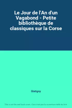 Couverture du produit · Le Jour de l'An d'un Vagabond - Petite bibliothèque de classiques sur la Corse