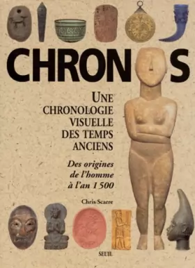 Couverture du produit · CHRONOS, UNE CHRONOLOGIE VISUELLE DES TEMPS ANCIENS. Des origines de l'homme à l'an 1500