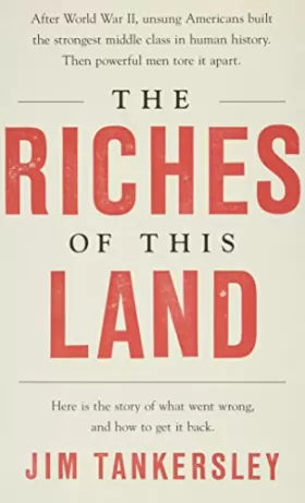 Couverture du produit · The Riches of This Land: The Untold, True Story of America's Middle Class