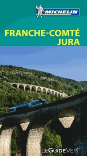Couverture du produit · Le Guide Vert Franche-Comté, Jura Michelin
