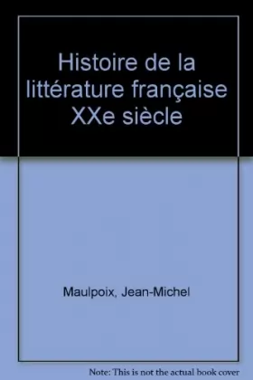 Couverture du produit · Histoire de la littérature française XXe siècle