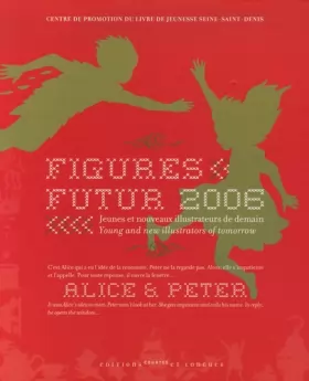 Couverture du produit · Figures Futur 2006 : Jeunes et nouveaux illustrateurs de demain  Edition bilingue, Français-Anglais