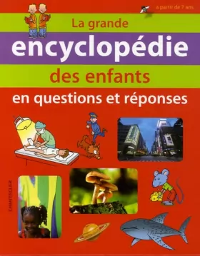 Couverture du produit · La grande encyclopédie des enfants : En questions et réponses