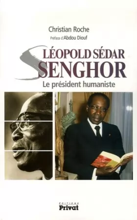 Couverture du produit · Léopold Sédar Senghor : Le président humaniste