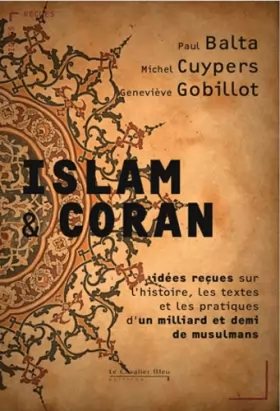 Couverture du produit · Islam & Coran - Idées reçues sur l'histoire, les textes et les pratiques d'un milliard et demi de musulmans