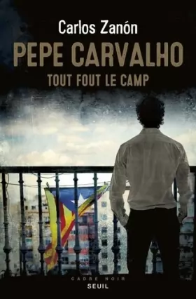 Couverture du produit · Pepe Carvalho: Tout fout le camp