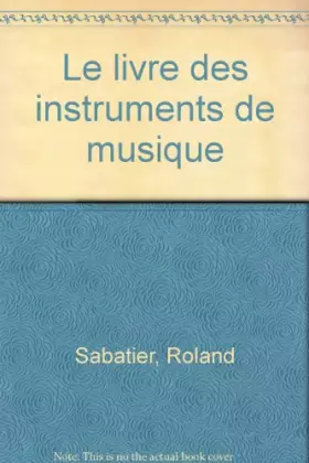 Couverture du produit · LE LIVRE DES INSTRUMENTS DE MUSIQUE