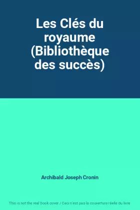 Couverture du produit · Les Clés du royaume (Bibliothèque des succès)