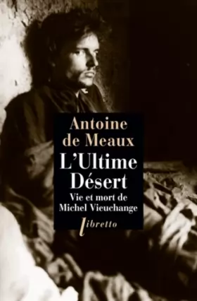 Couverture du produit · L'ultime désert: Vie et mort de Michel Vieuchange
