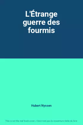 Couverture du produit · L'Étrange guerre des fourmis