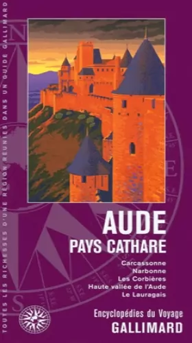 Couverture du produit · Aude, pays cathare: Carcassonne, Narbonne, Les Corbières, Haute vallée de l'Aude, Le Lauragais