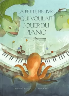 Couverture du produit · La petite pieuvre qui voulait jouer du piano