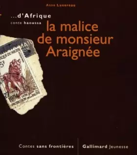 Couverture du produit · La malice de monsieur Araignée : Conte haoussa