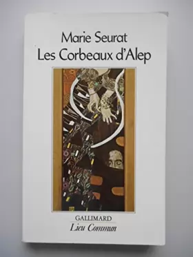 Couverture du produit · Les corbeaux d'Alep / Seurat, Marie / Réf59261