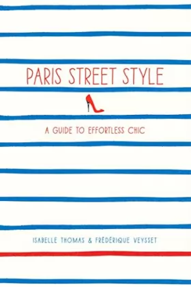 Couverture du produit · Paris Street Style: A Guide to Effortless Chic