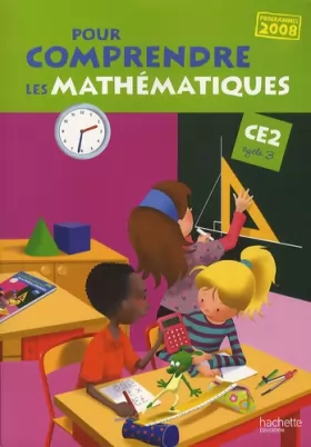 Couverture du produit · Pour comprendre les mathématiques CE2 : Programmes 2008