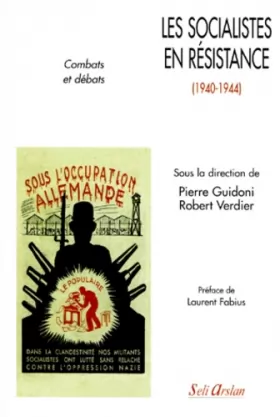Couverture du produit · Les socialistes en Résistance 1940-1944 : combats et débats