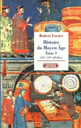 Couverture du produit · Histoire du Moyen Age : Tome 5, (XVe-XVIe siècles)