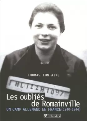 Couverture du produit · Les oubliés de Romainville : Un camp allemand en France (1940-1944)