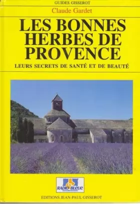 Couverture du produit · Les bonnes herbes de Provence : Leurs secrets de santé et de beauté