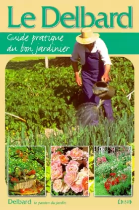 Couverture du produit · Le Delbard, guide pratique du bon jardinier