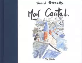 Couverture du produit · Mon Cantal : Carnet d'un voyageur d'ici et... d'ailleurs