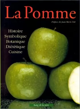 Couverture du produit · La Pomme : Histoire, symbolique, botanique, diététique, cuisine