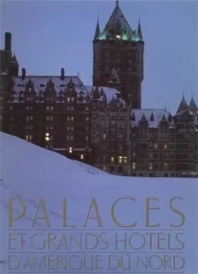 Couverture du produit · Palaces et grands hôtels d'Amérique du Nord