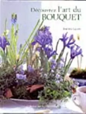 Couverture du produit · Découvrez l'art du bouquet