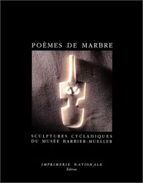 Couverture du produit · Poèmes de marbre : Sculptures cycladiques du Musée Barbier-Mueller