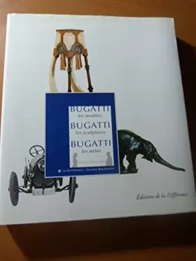 Couverture du produit · Bugatti, les meubles, Bugatti, les sculptures, Bugatti, les autos