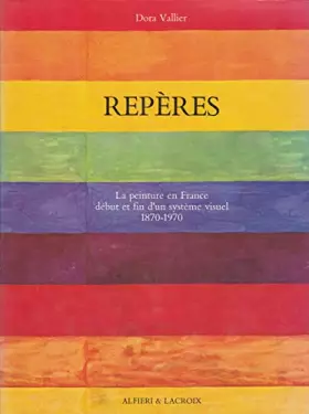 Couverture du produit · Repères, la peinture en France début et fin d'un système visuel 1870-1970