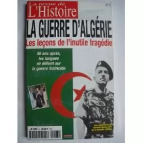 Couverture du produit · La guerre d'Algérie, les leçons de l'inutile tragédie.