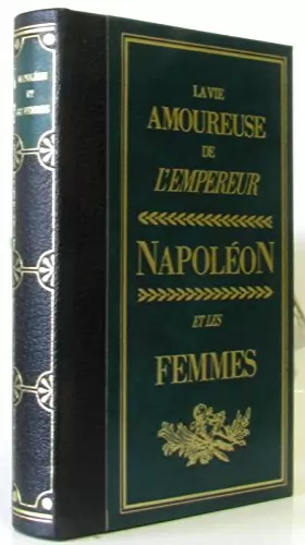 Couverture du produit · La vie amoureuse de l'empereur / napoleon et les femmes