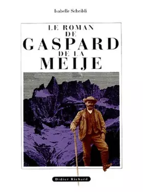 Couverture du produit · Le Roman de Gaspard de la Meije