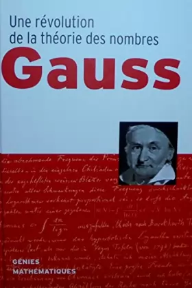 Couverture du produit · Une révolution de la théorie des nombres Gauss