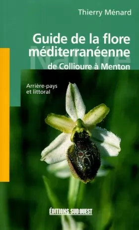 Couverture du produit · Guide de la flore méditerranéenne : De Collioure à Menton