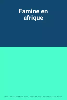 Couverture du produit · Famine en afrique