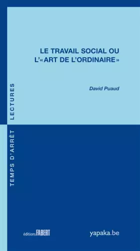 Couverture du produit · Le Travail social ou l'art de l'ordinaire