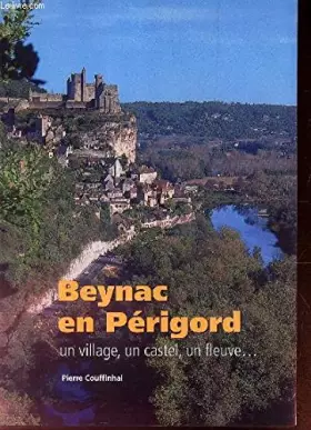 Couverture du produit · BEYNAC EN PERIGORD - UN VILLAGE, UN CASTEL, UN FLEUVE....