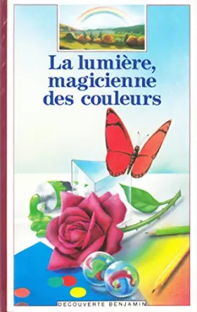 Couverture du produit · La lumiere, magicienne des couleurs