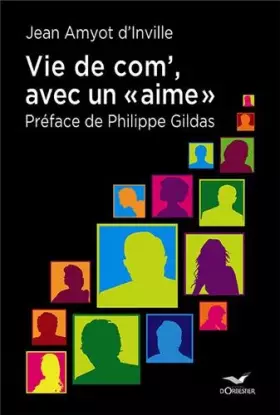 Couverture du produit · Vie de com' avec un « aime »