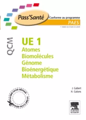 Couverture du produit · UE 1 - Atomes - Biomolécules - Génome - Bioénergétique - Métabolisme - QCM