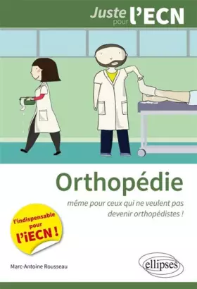 Couverture du produit · Orthopédie. Même Pour Ceux qui ne Veulent Pas Devenir Orthopédistes. L'indispensable pour l'iECN